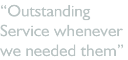 “Outstanding  Service whenever  we needed them”